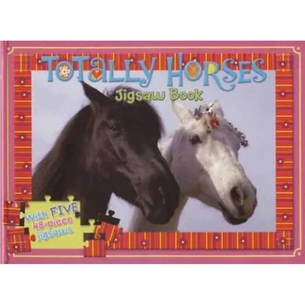 Totally Horses: Jigsaw Book [With 5 48-Piece Jigsaws] (Jigsaw Books